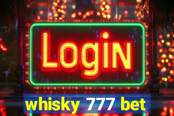 whisky 777 bet